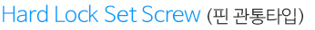 Hard Lock Set Screw